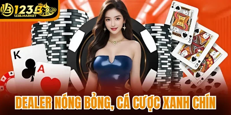 123B casino dealer nóng bỏng, cá cược xanh chín