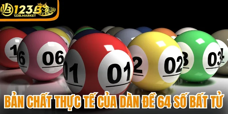 Bản chất thực tế của dàn đề 64 số bất tử