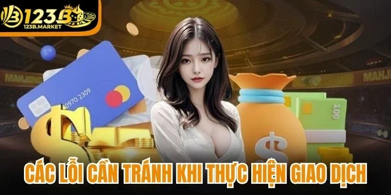 Các lỗi cần tránh khi thực hiện giao dịch rút tiền