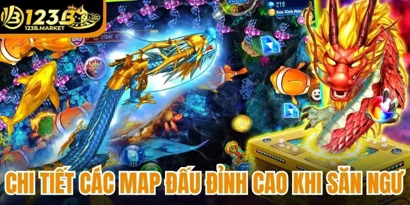 Chi tiết các map đấu đỉnh cao khi săn ngư