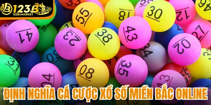 Định nghĩa loại hình cá cược Xổ số miền Bắc online