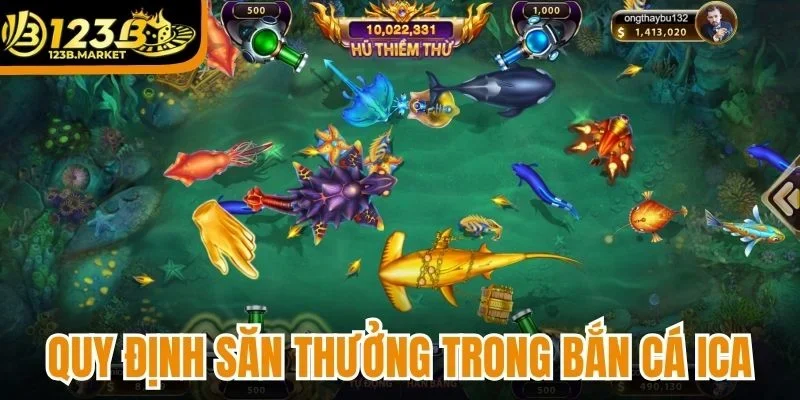 Quy định săn thưởng trong bắn cá ICA