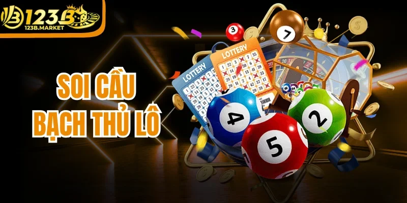 Cách Soi Cầu Bạch Thủ Lô Độc Thủ Một Con Duy Nhất Chuẩn Xác