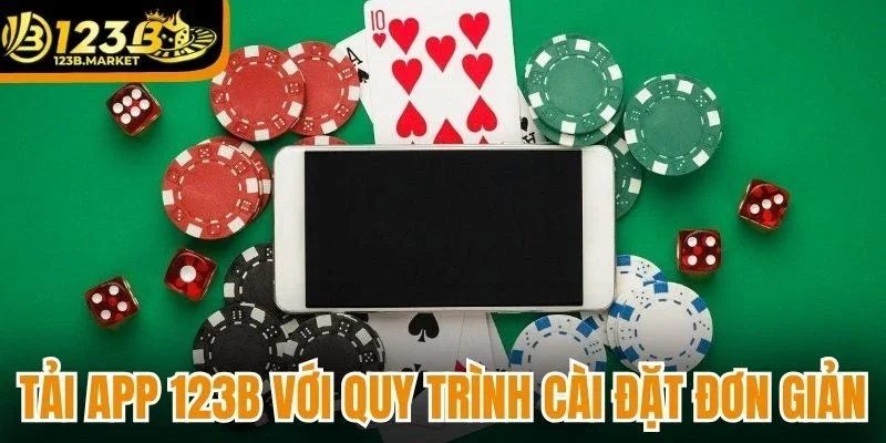 Tải app 123B với quy trình cài đặt đơn giản