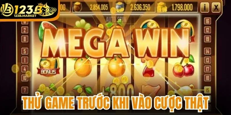 Thử game trước khi vào cược thật