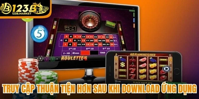 Truy cập thuận tiện hơn sau khi download ứng dụng