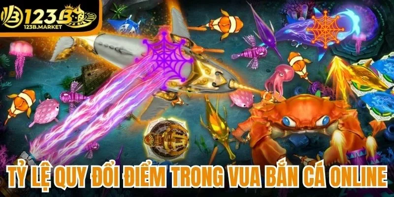 Tỷ lệ quy đổi điểm trong Vua Bắn Cá Online
