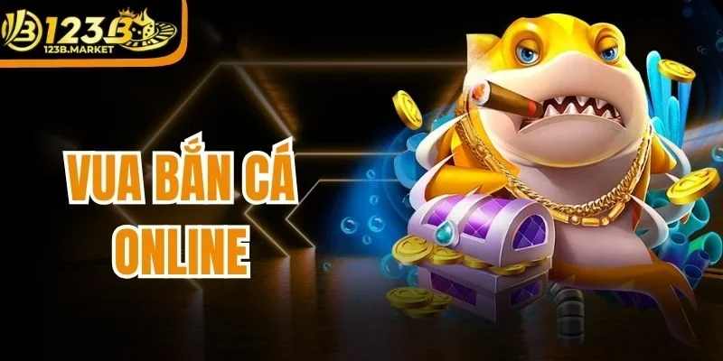 Vua Bắn Cá Online - Tựa Game Săn Ngư Đổi Thưởng Siêu HOT