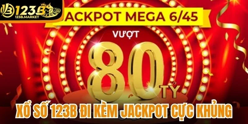Xổ số 123B đi kèm jackpot cực khủng