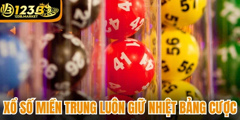 Xổ số miền Trung luôn giữ nhiệt bảng cược mỗi chiều