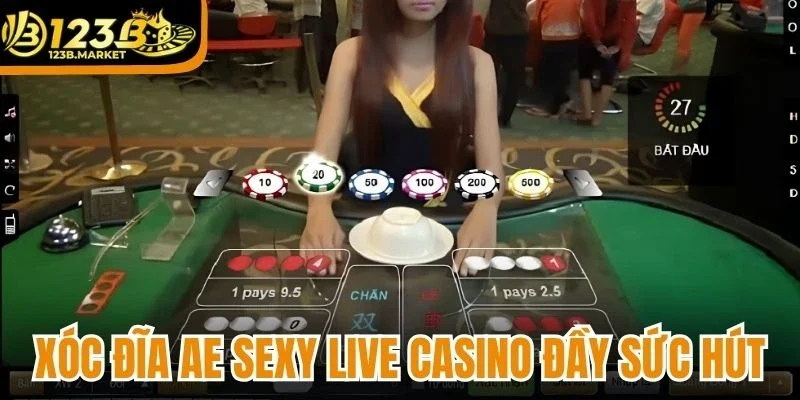 Xóc Đĩa AE Sexy live casino đầy sức hút